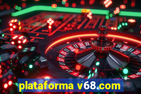 plataforma v68.com